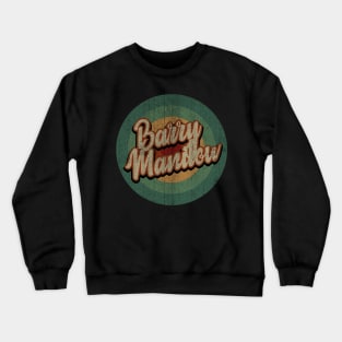 Circle Retro Vintage Barry Manilow Crewneck Sweatshirt